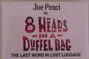 8 Heads in a Duffel Bag promo pin